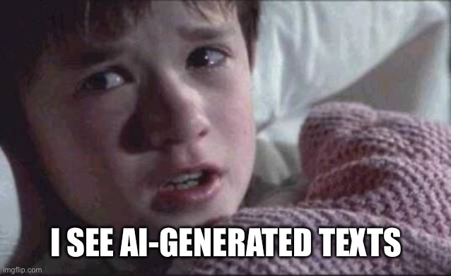Meme from the movie The Sixth Sense in a pivotal scene with a close-up on the 9-year old boy Cole in bed and looking worried. The caption reads: 